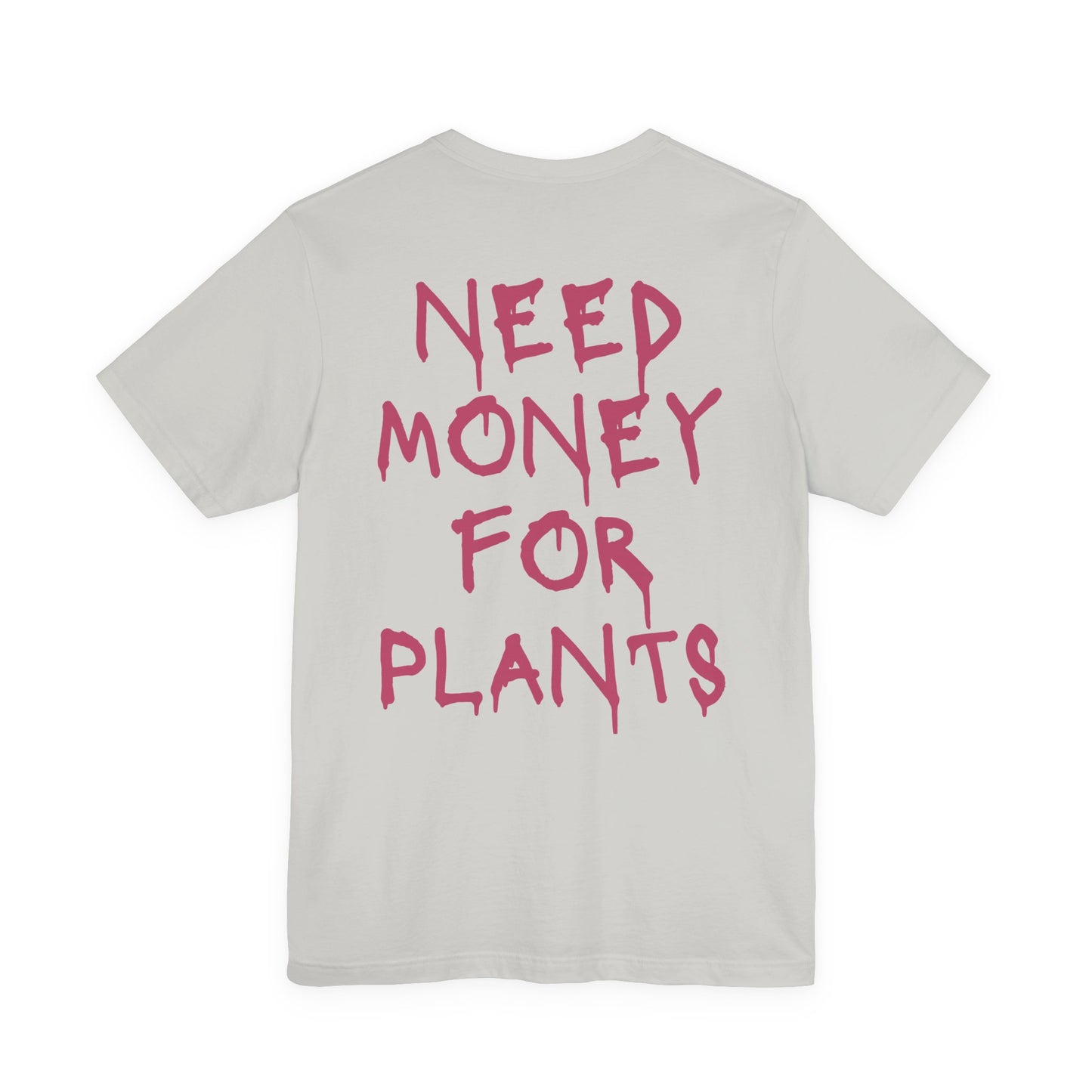 πΏ Need Money for Plants (Pink Lettering) β Plant Lover Tee πΏ
