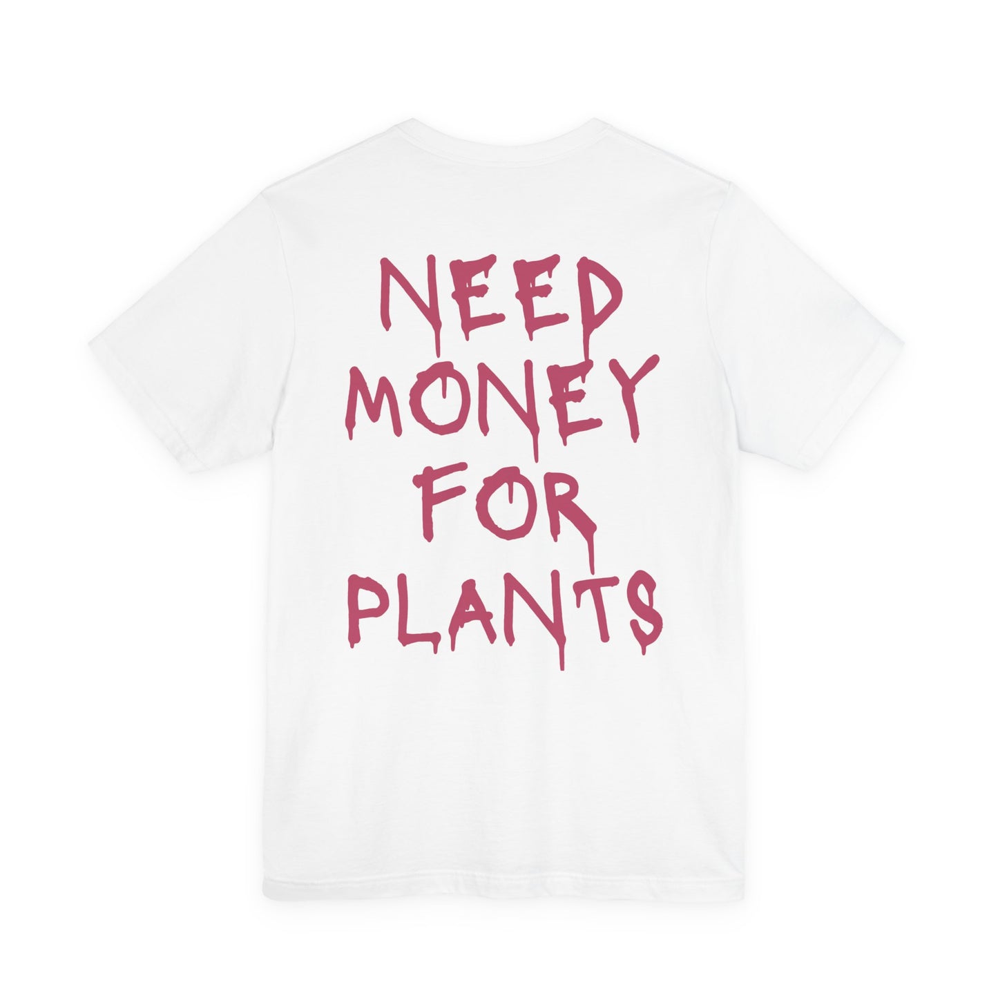 πΏ Need Money for Plants (Pink Lettering) β Plant Lover Tee πΏ