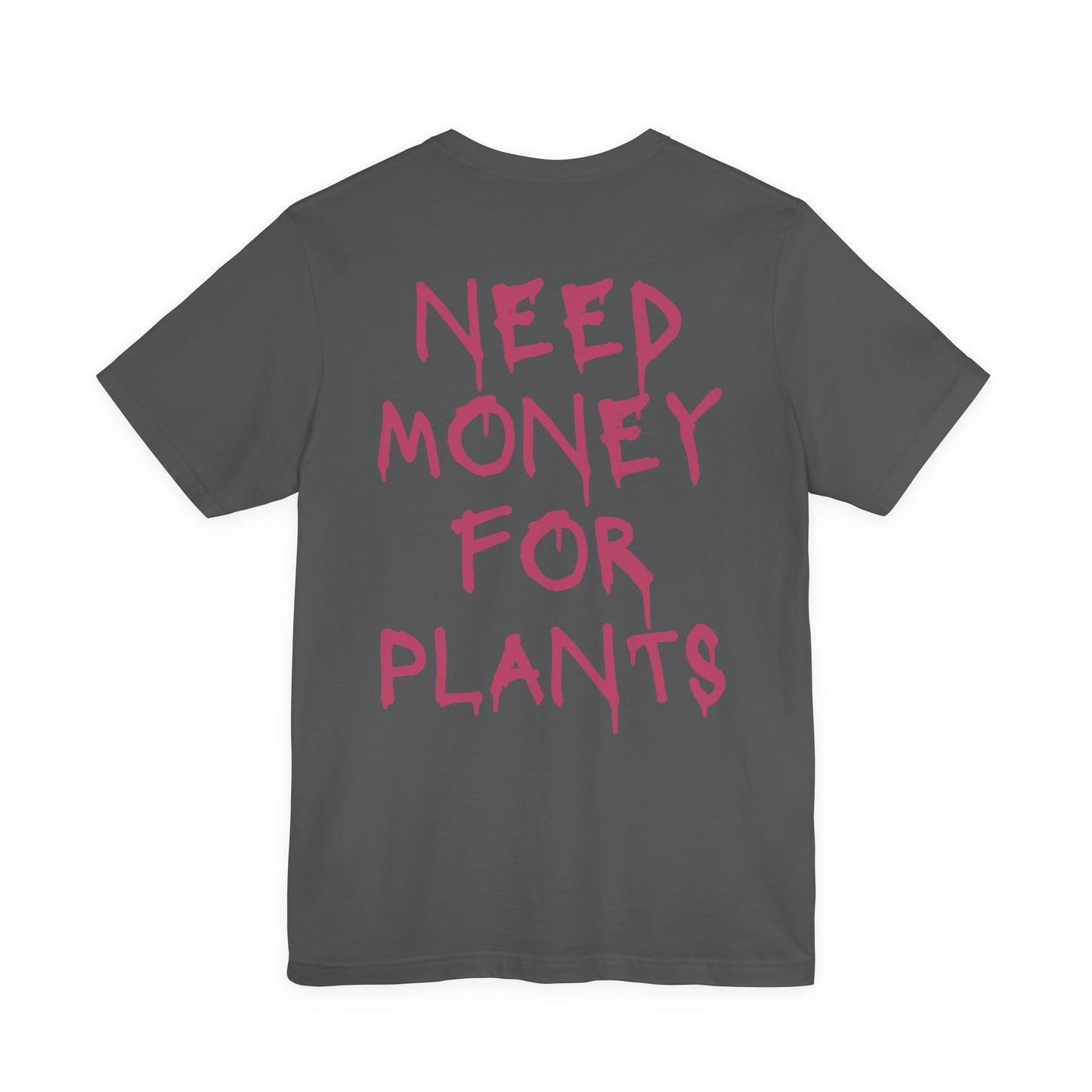 πΏ Need Money for Plants (Pink Lettering) β Plant Lover Tee πΏ