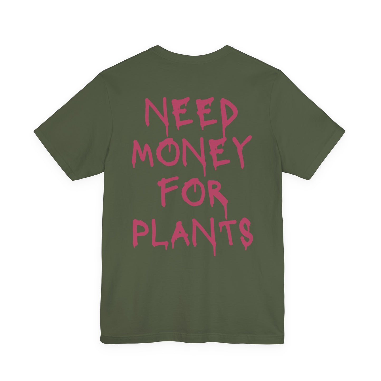 🌿 Need Money for Plants (Pink Lettering)  – Plant Lover Tee 🌿