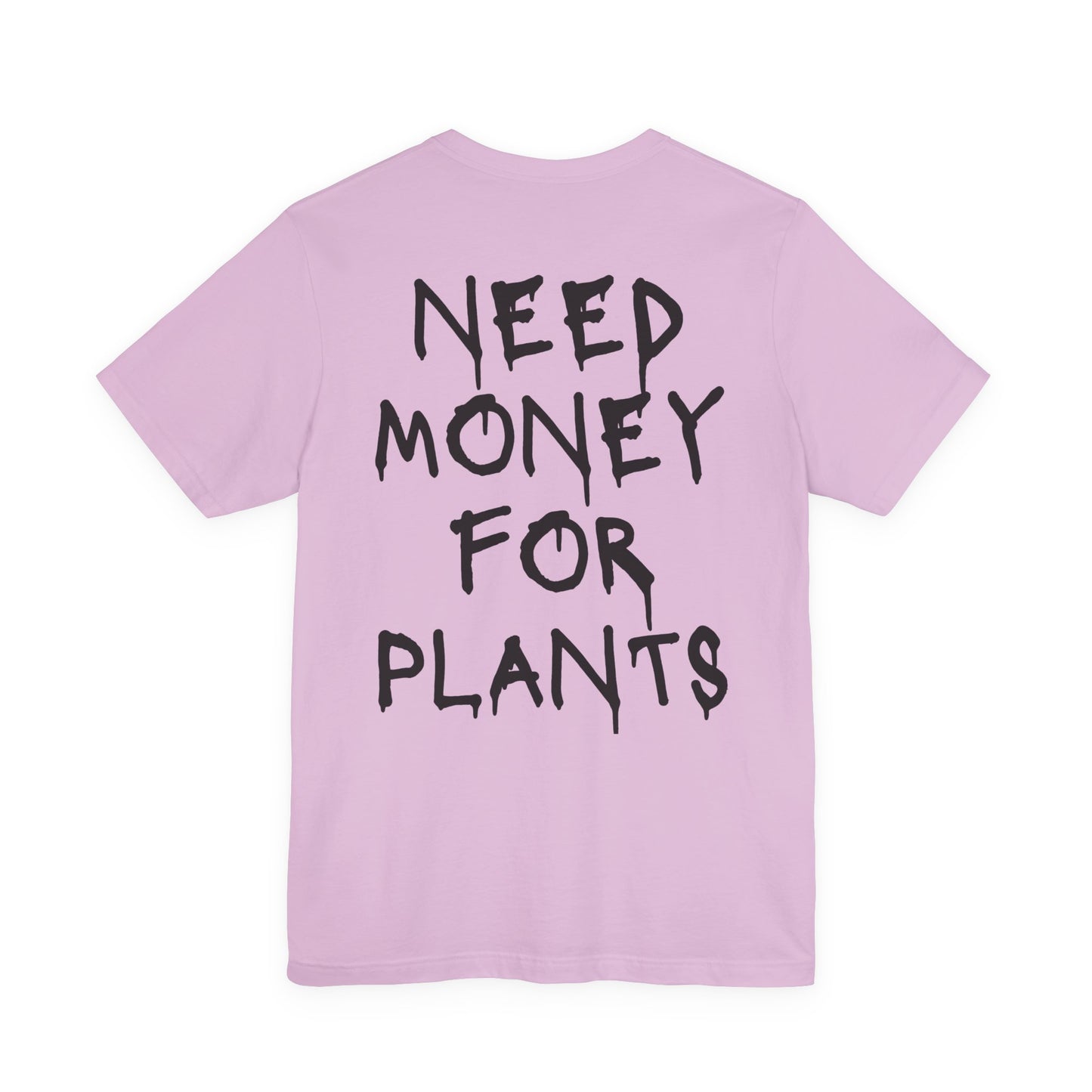 🌿 Need Money for Plants  – Plant Lover Tee 🌿