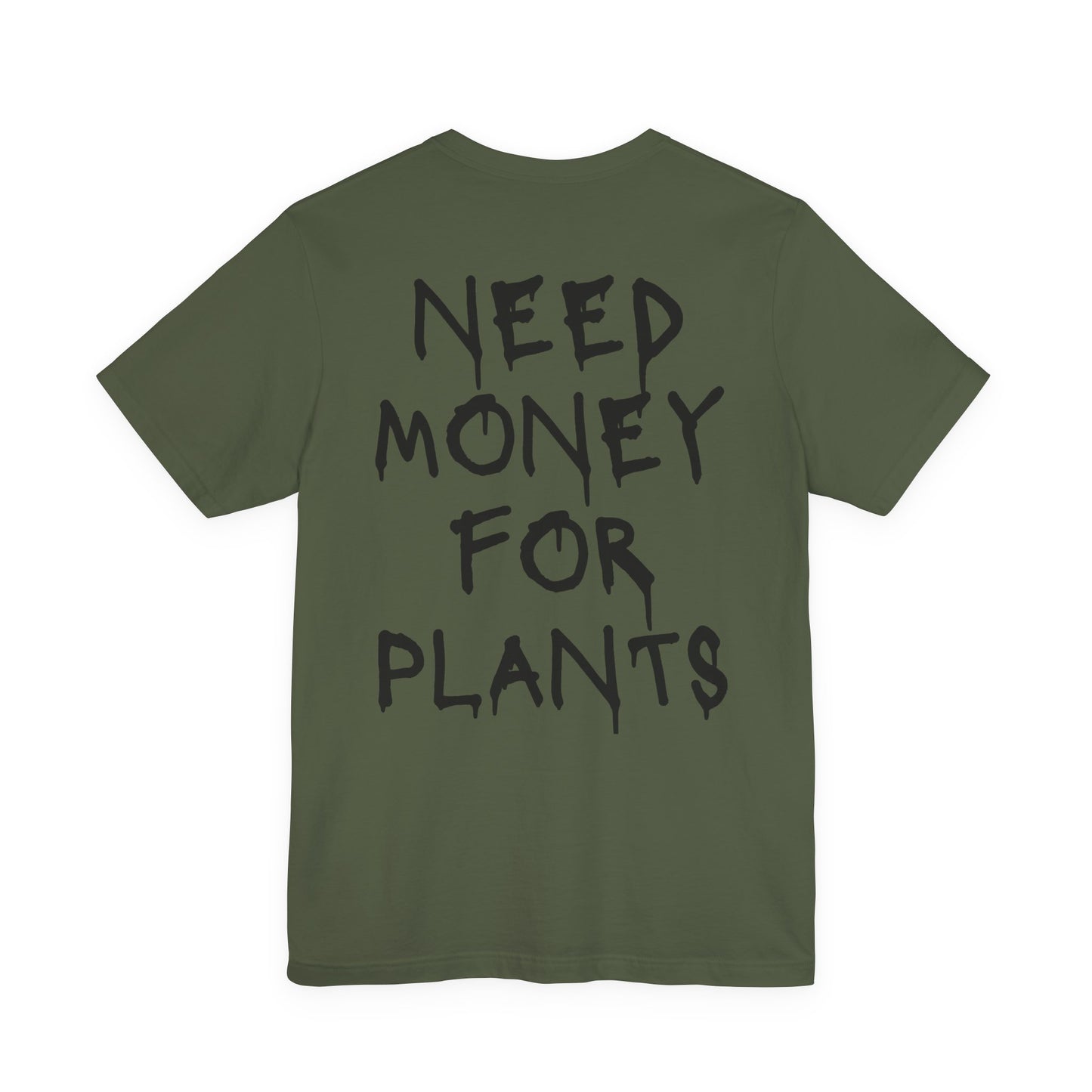 🌿 Need Money for Plants  – Plant Lover Tee 🌿