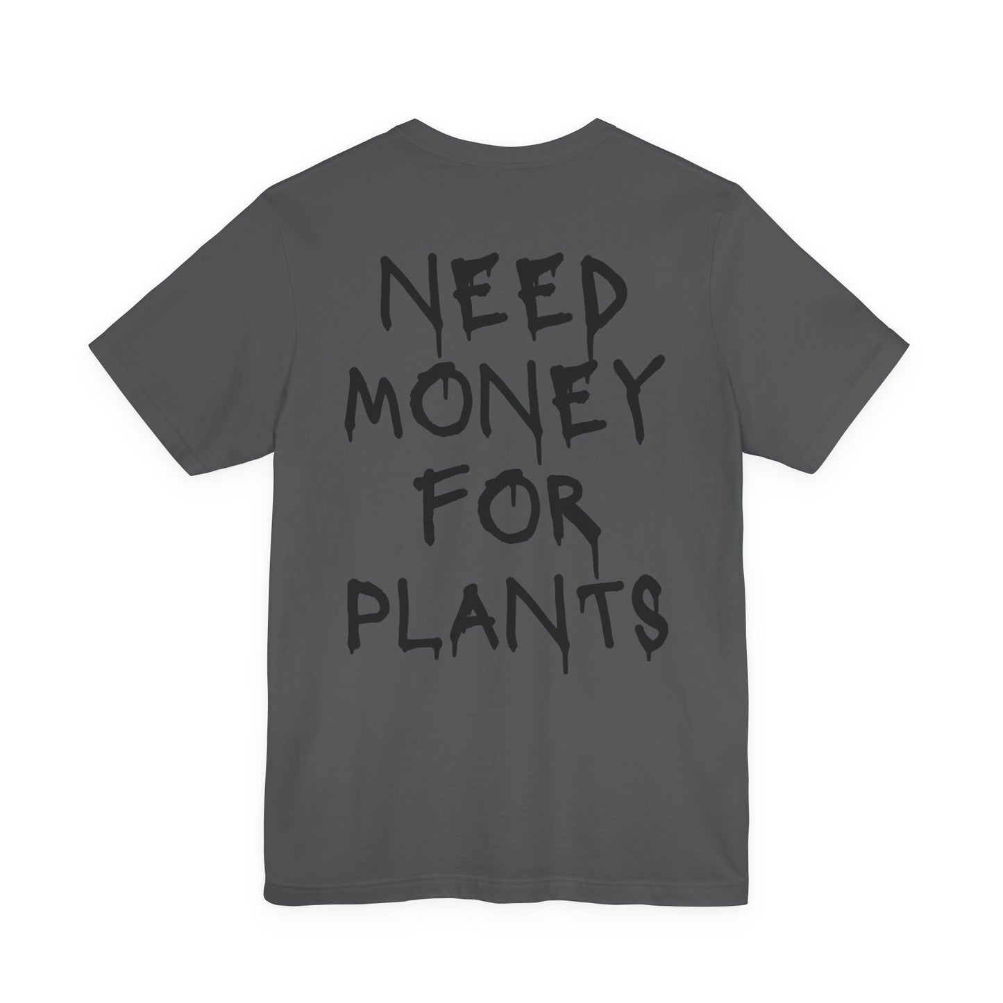 🌿 Need Money for Plants  – Plant Lover Tee 🌿