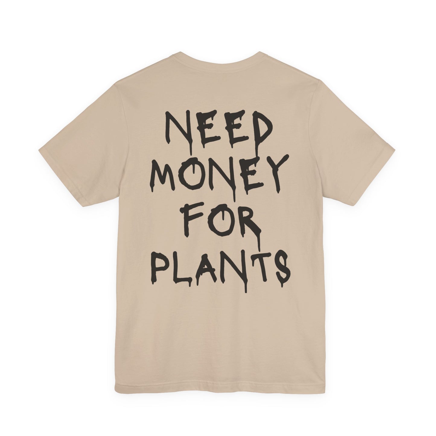 🌿 Need Money for Plants  – Plant Lover Tee 🌿