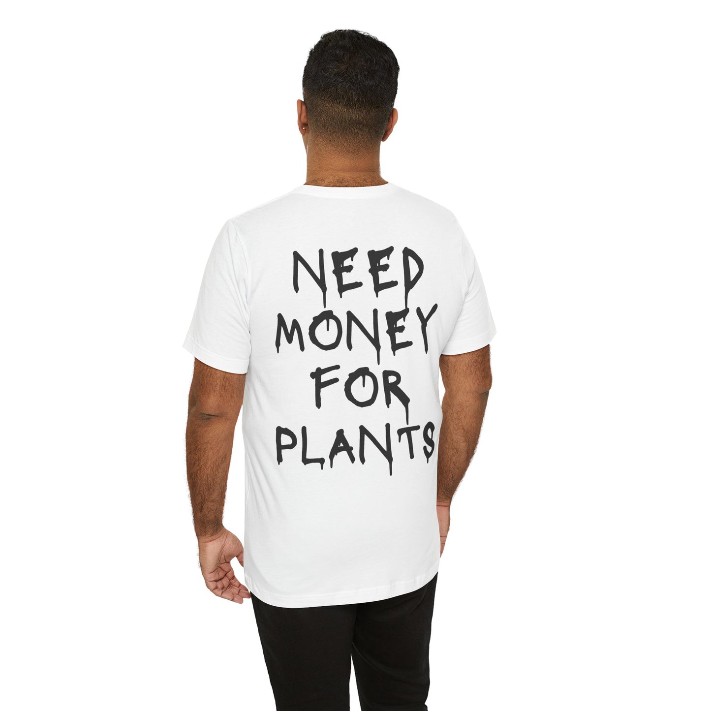 🌿 Need Money for Plants  – Plant Lover Tee 🌿