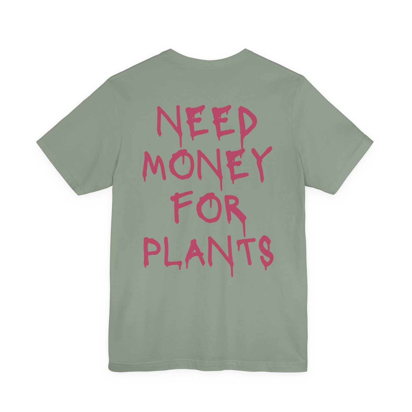 🌿 Need Money for Plants (Pink Lettering)  – Plant Lover Tee 🌿